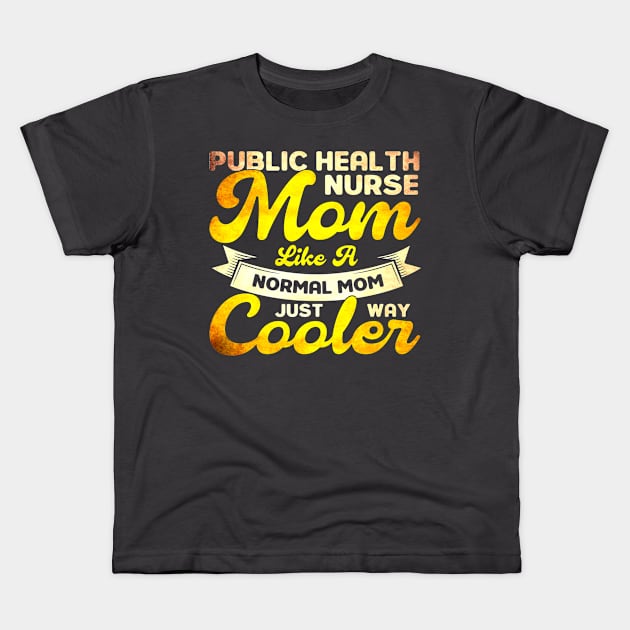 Like A Normal Mom Just Way Cooler Nurse Kids T-Shirt by Toeffishirts